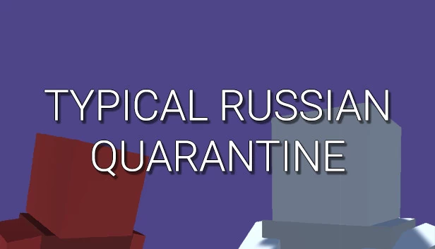 典型俄罗斯隔离（TYPICAL RUSSIAN QUARANTINE） 游戏封面