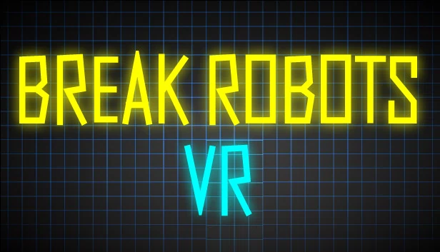 破坏机器人 VR（Break Robots VR） 游戏封面