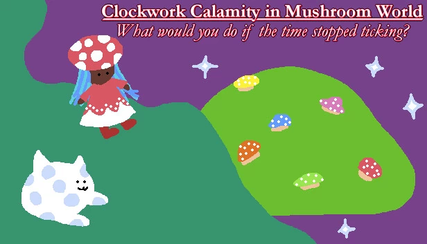 蘑菇世界的发条灾厄：如果时间停止流动，你会怎么做？（Clockwork Calamity in Mushroom World: What would you do if the time stopped ticking?） 游戏封面