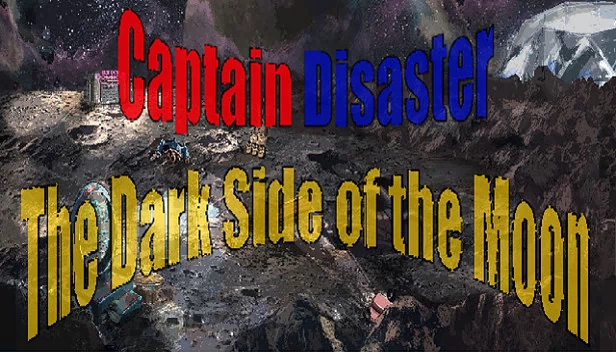 灾难队长：月球暗面（Captain Disaster in: The Dark Side of the Moon） 游戏封面