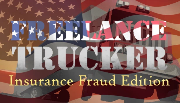 自由职业卡车司机：保险欺诈版（Freelance Trucker: Insurance Fraud Edition） 游戏封面