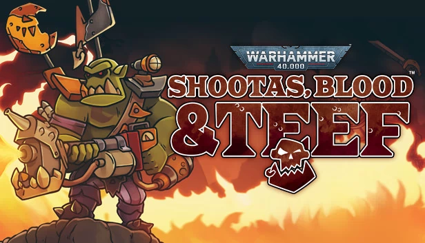 战锤40K：枪声、鲜血和铁拳（Warhammer 40,000: Shootas, Blood & Teef） 游戏封面