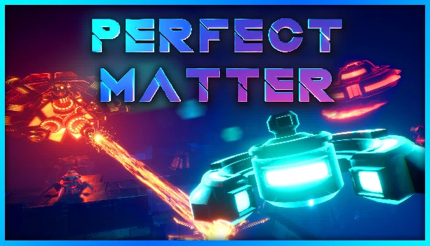 完美物质(PERFECT MATTER) 游戏封面