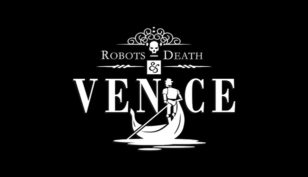 机器人、死亡与威尼斯（Robots, Death & Venice） 游戏封面