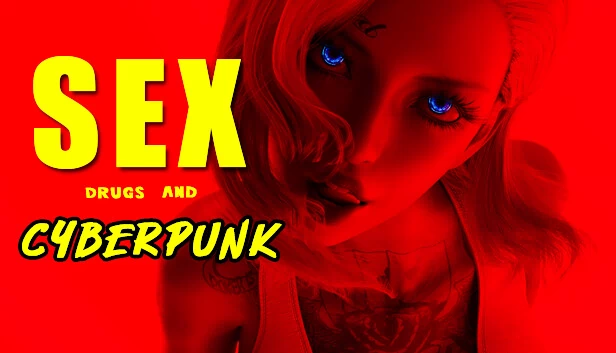性、毒品与赛博朋克（SEX, Drugs and CYBERPUNK） 游戏封面