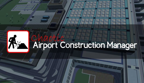 混乱机场建设经理(Chaotic Airport Construction Manager) 游戏封面