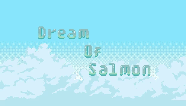 鲑鱼之梦(Dream Of Salmon) 游戏封面