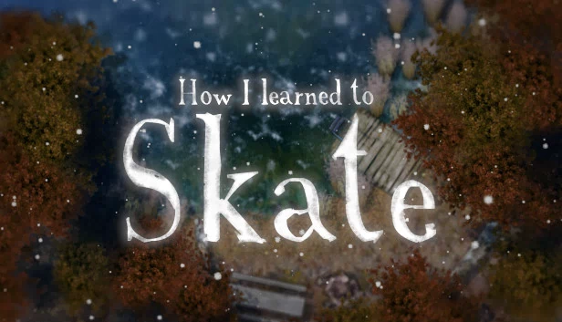 我如何学会滑板（How I learned to Skate） 游戏封面