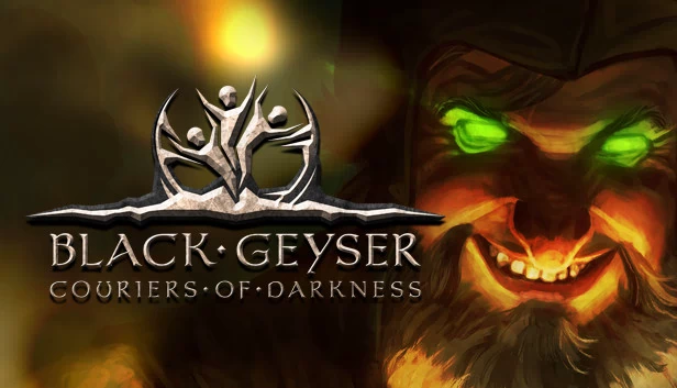 黑喷泉：黑暗信使（Black Geyser: Couriers of Darkness） 游戏封面