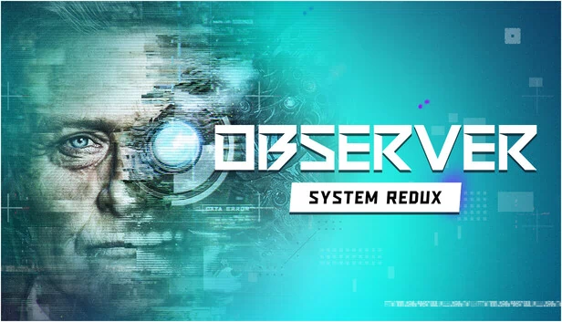 观察者：系统还原（Observer: System Redux） 游戏封面