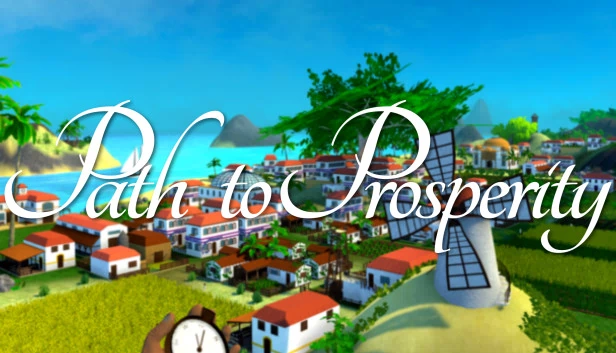 繁荣之路（Path to Prosperity） 游戏封面