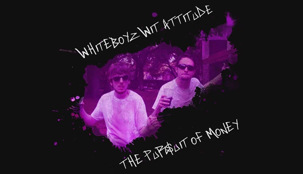 Whiteboyz Wit Attitude: The Pursuit of Money 游戏封面