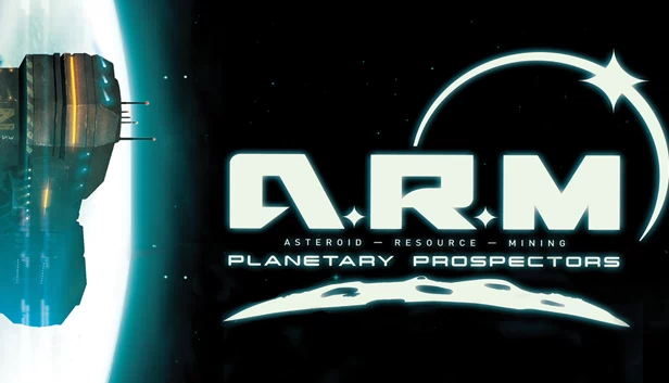 A.R.M. PLANETARY PROSPECTORS EP1 Asteroid Resource Mining 游戏封面