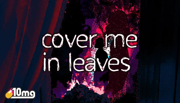 10mg：用树叶覆盖我（10mg: Cover Me In Leaves） 游戏封面
