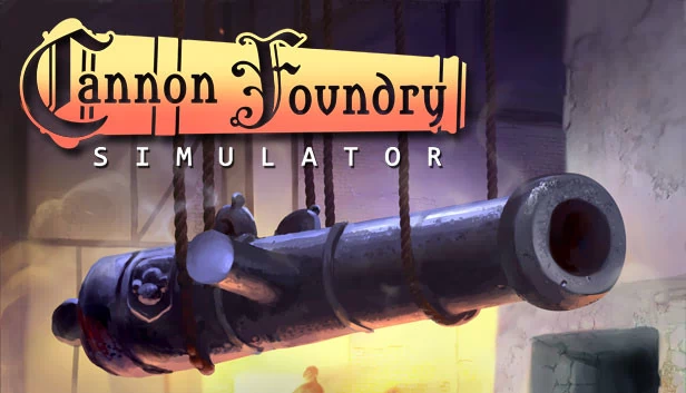 大炮铸造厂模拟器（Cannon Foundry Simulator） 游戏封面