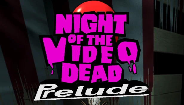 夜之视频亡者 - 序章（Night of the Video Dead - Prelude） 游戏封面