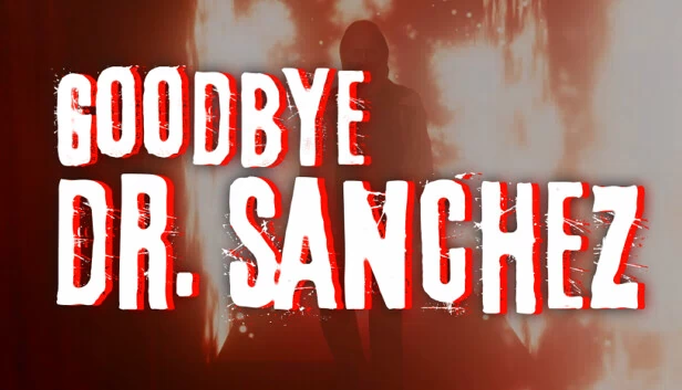 再见桑切斯医生（Goodbye Dr. Sanchez） 游戏封面