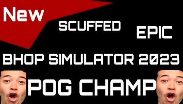 NEW* 粗糙版史诗级Bhop模拟器2023（POG CHAMP）（*NEW* SCUFFED EPIC BHOP SIMULATOR 2023 (POG CHAMP)） 游戏封面