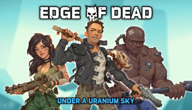 死亡边缘：铀空之下（Edge Of Dead: Under A Uranium Sky） 游戏封面