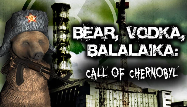 熊、伏特加、巴拉莱卡：切尔诺贝利的召唤（BEAR, VODKA, BALALAIKA: call of Chernobyl） 游戏封面