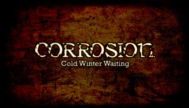 腐蚀：寒冬将至 [增强版]（Corrosion: Cold Winter Waiting [Enhanced Edition]） 游戏封面