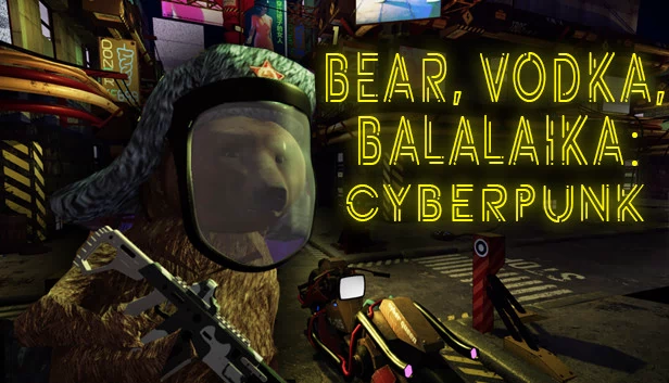 熊，伏特加，巴拉莱卡：赛博朋克（BEAR, VODKA, BALALAIKA: Cyberpunk） 游戏封面