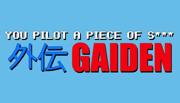 你驾驶一坨屎：外传（You Pilot A Piece Of S***: GAIDEN） 游戏封面
