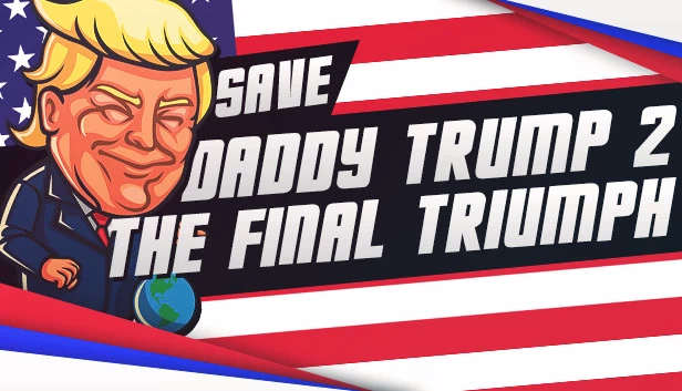 拯救特朗普爸爸2：最终胜利（Save daddy trump 2: The Final Triumph） 游戏封面
