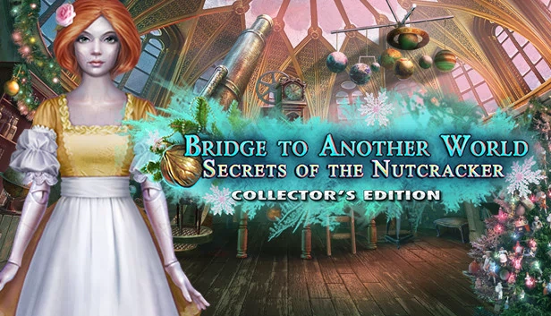 通往另一个世界：胡桃夹子的秘密 收藏版（Bridge to Another World: Secrets of the Nutcracker Collector's Edition） 游戏封面