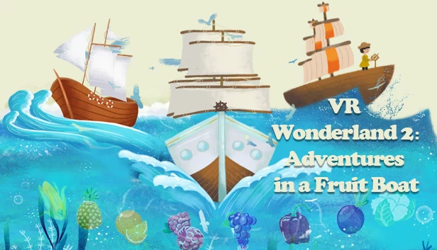 VR奇境2：水果船冒险（VR Wonderland 2：Adventures in a Fruit Boat） 游戏封面