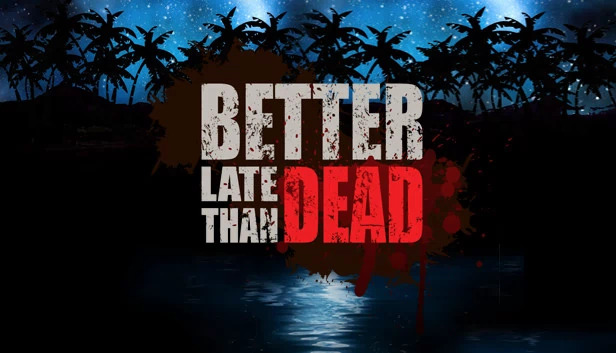 逆境求生（Better Late Than DEAD） 游戏封面
