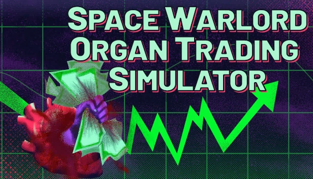 太空军阀器官交易模拟器（Space Warlord Organ Trading Simulator） 游戏封面