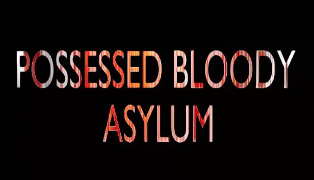 附身：血腥精神病院（POSSESSED BLOODY ASYLUM） 游戏封面