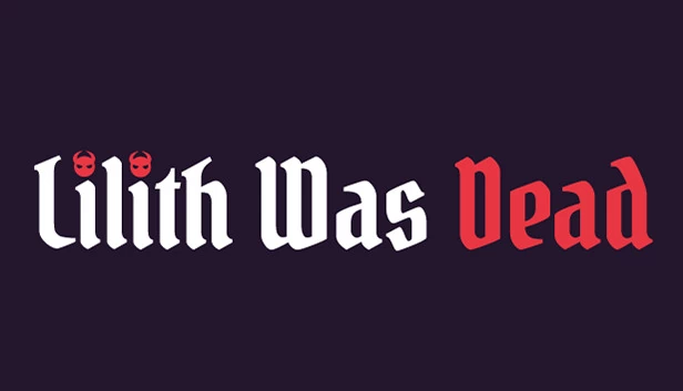 莉莉丝已死（Lilith Was Dead） 游戏封面