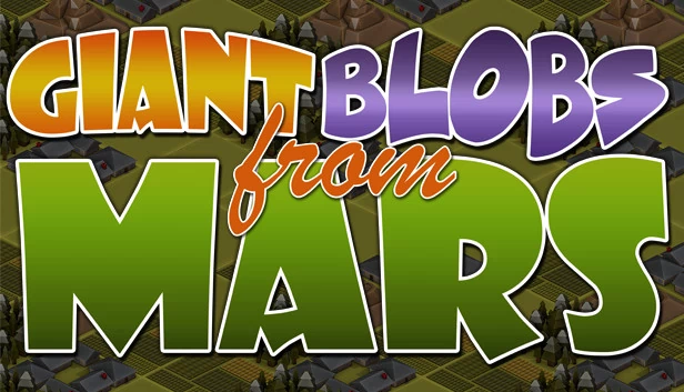 火星巨型黏液怪（Giant Blobs From Mars） 游戏封面