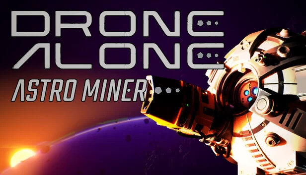 孤身一人的无人机：星际矿工（Drone Alone Astro Miner） 游戏封面