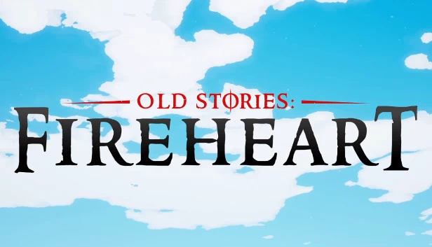 旧事：火心（Old Stories: Fireheart） 游戏封面