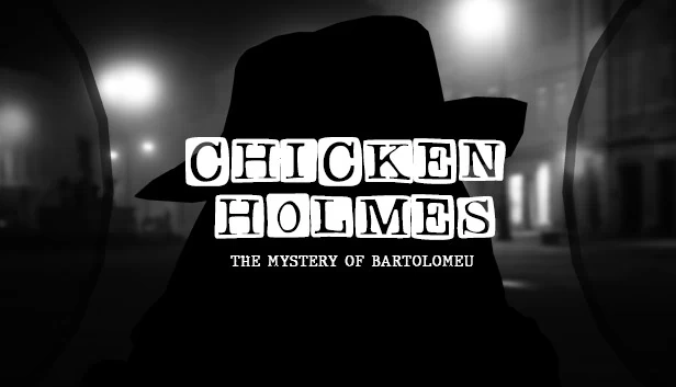 小鸡福尔摩斯：巴托洛缪之谜（Chicken Holmes - The Mystery of Bartolomeu） 游戏封面
