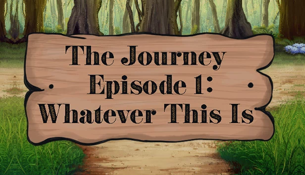 旅程 - 第一章：无论这是什么（The Journey - Episode 1: Whatever This Is） 游戏封面