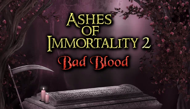 不灭之灰II - 宿怨（Ashes of Immortality II - Bad Blood） 游戏封面