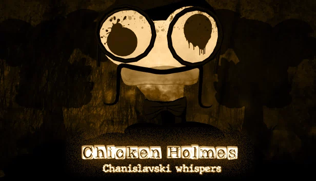 鸡探福尔摩斯 - 钱尼斯拉夫斯基的低语（Chicken Holmes - Chanislavski Whispers） 游戏封面