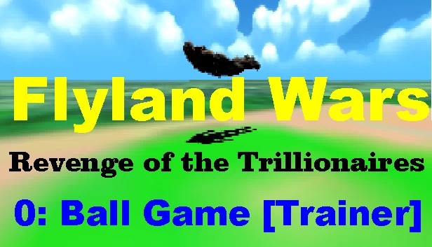 Flyland Wars: 0 Ball Game [修改器]（Flyland Wars: 0 Ball Game [Trainer]） 游戏封面