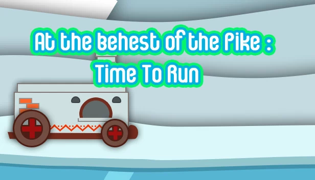 受命于派克：逃亡时刻（At the behest of the Pike: Time To Run） 游戏封面