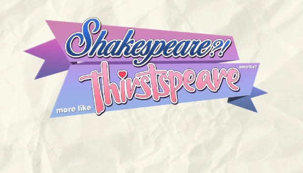 莎士比亚?不如说是“渴”士比亚,对吧?(SHAKESPEARE? More like THIRSTspeare, amirite?) 游戏封面