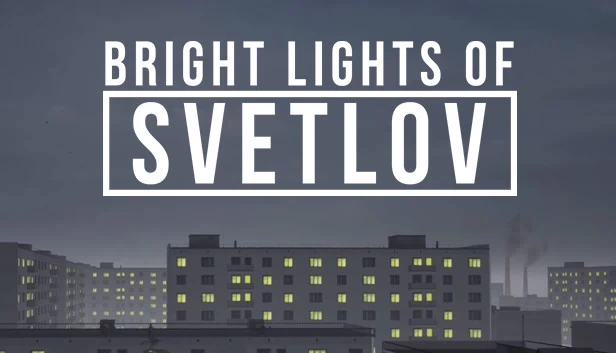 斯维特洛夫的璀璨灯火（Bright Lights of Svetlov） 游戏封面