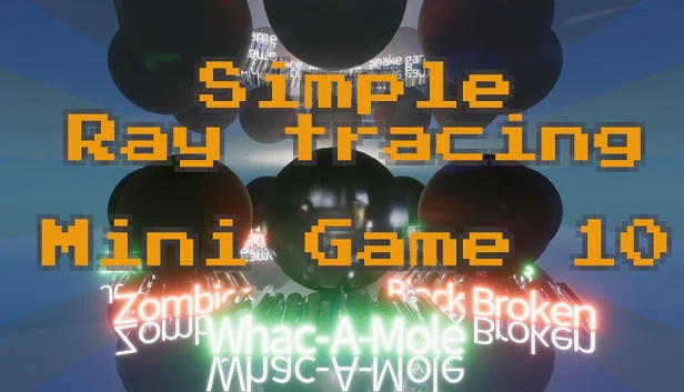 简单光线追踪迷你游戏10（Simple Ray tracing Mini Game 10） 游戏封面