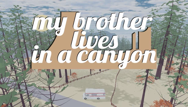 我兄弟住在峡谷里（my brother lives in a canyon） 游戏封面