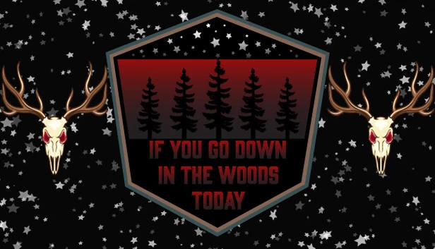 如果你今天走进森林（If You Go Down In The Woods Today） 游戏封面
