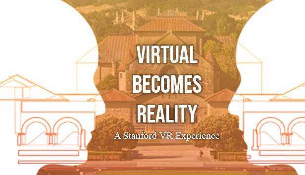虚拟成为现实：斯坦福VR体验（Virtual Becomes Reality: A Stanford VR Experience） 游戏封面