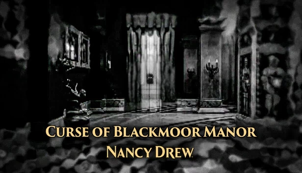 南茜·朱尔®：黑沼泽庄园的诅咒（Nancy Drew®: Curse of Blackmoor Manor） 游戏封面